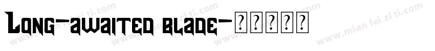 Long-awaited blade字体转换